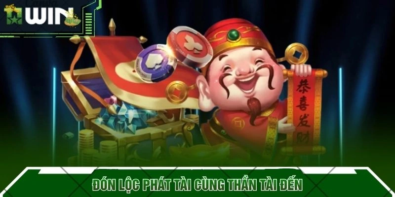 Đón lộc phát tài cùng Thần Tài Đến